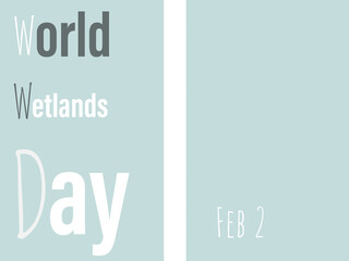 World Wetlands Day February 2, Typography Illustration image