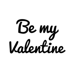 ''Be my valentine'' Lettering