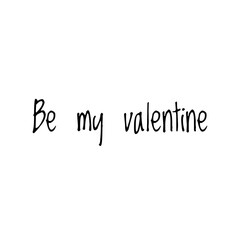 ''Be my valentine'' Lettering