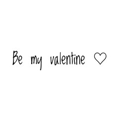 ''Be my valentine'' Lettering