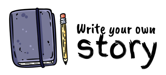 Write your own story motivational banner. Handwriting in a notebook or book with pencil. Share your story concept. Vector stock image