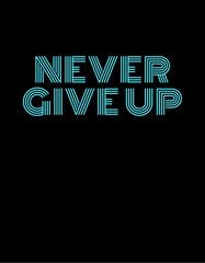 Never Give Up Text