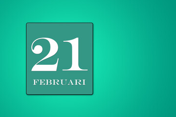 calendar date 21 February in turquoise frame, the twenty-first day of the month