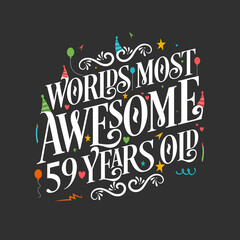 World's most awesome 59 years old, 59 years birthday celebration lettering