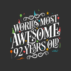 World's most awesome 92 years old, 92 years birthday celebration lettering