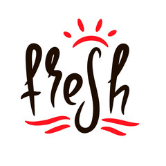 Fresh - inspire motivational quote. Hand drawn beautiful lettering. Print for inspirational ecological poster, eco t-shirt, natural bag, cups, card, flyer, environmental sticker, badge. Cute vector