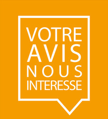 Votre avis nous intéresse. Bulle blanche encadrée sur fond orange. Illustration vectorielle.