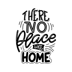 There no place like home. Hand drawn lettering typography poster. Vector calligraphy for prints, kids room, decor, banner