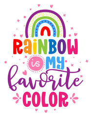 Rainbow is my favorite color - cute rainbow decoration. Little rainbow in scandinavian nordic style, posters for nursery room, greeting cards, kids and baby clothes. Isolated vector.