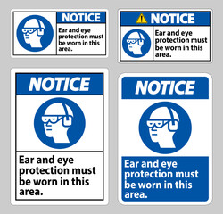 Fototapeta premium Notice sign Ear And Eye Protection Must Be Worn In This Area