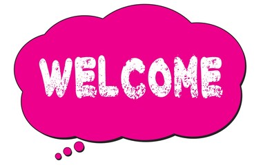 WELCOME text written on a pink thought cloud bubble.