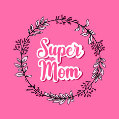Continuous one line drawing of a Women's day wreath. Lettering super mom. Vector illustration isolated on pink background.