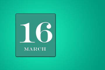 simple calendar with date 16 March on turquoise background