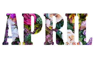 Floral letters. text April made from colorful flower photo. spring time