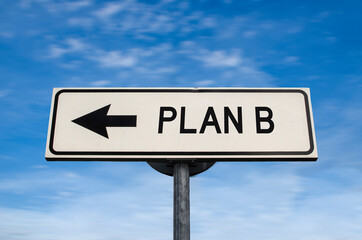 Plan B road sign, arrow on blue sky background. One way blank road sign with copy space. Arrow on a pole pointing in one direction. Backup plan.