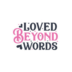 Loved Beyond words - valentines day gift design