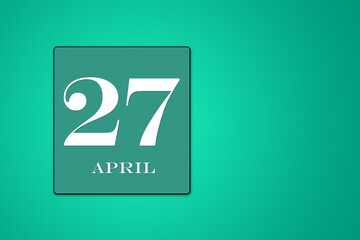 April 27 is the twenty-seventh day of the month framed on a turquoise background. Spring month. Illustration