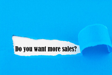 Do you want more sales? question written under torn paper.