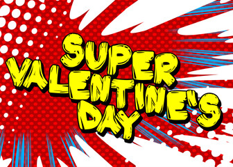 Comic book Super Valentine's Day greeting card on cartoon background. Comic sound effects in pop art style. Vector illustration.