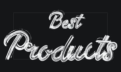 Obraz premium Best Products Brush font drawn hand written phrase Text decorative Typography script letter on the White background