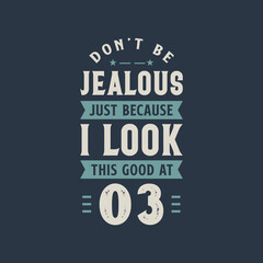 Don't be Jealous just because I look this good at 3, 3 years old birthday celebration