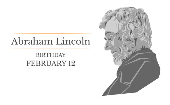 February 12 Lincoln day: A vector illustration of a portrait of the sixteenth President of the USA Abraham Lincoln on an white background.