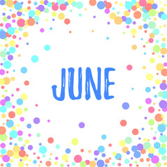 Word june on white background. Vector pastel isolated confetti on white background pattern. Background from round confetti.