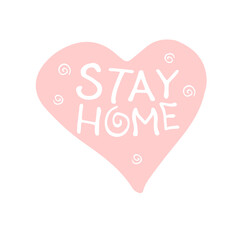 Stay home - vector lettering on theme of quarantine, self protection times and coronavirus prevention in doodle style.