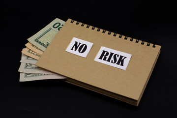 No risk words letters . Low investment risks business concept.