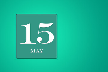 May 15 the fifteenth day of the spring month, frame on a green background