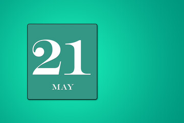 May 21 the twenty-first day of the spring month, frame on a green background