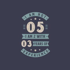 I am not 5, I am 2 with 3 years of experience - 5 years old birthday celebration