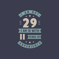 I am not 29, I am 18 with 11 years of experience - 29 years old birthday celebration