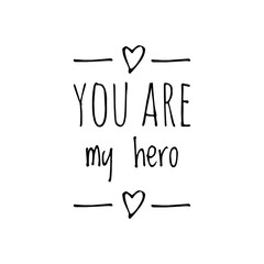 ''You are my hero'' Lettering