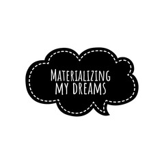 ''Materializing my dreams'' Lettering