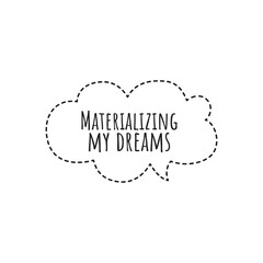 ''Materializing my dreams'' Lettering