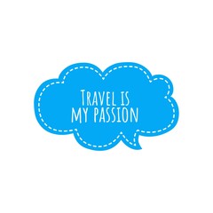 ''Travel is my passion'' Lettering
