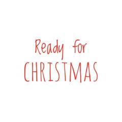 Fototapeta na wymiar ''Ready for Christmas'' Lettering