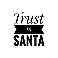 ''Trust in Santa'' Lettering