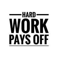 ''Hard work pays off'' Lettering