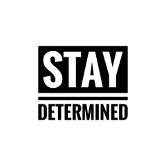 ''Stay determined'' Lettering