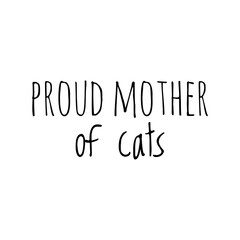 ''Proud mother of cats'' Lettering
