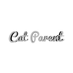 ''Cat parent'' Lettering