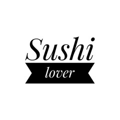 ''Sushi lover'' Lettering