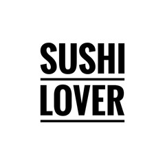 ''Sushi lover'' Lettering