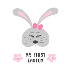 Spring Easter bunny vector kids illustration. Cute girl rabbit's face with text and flowers. My first Easter. Nursery cartoon illustration. Isolated on white background.