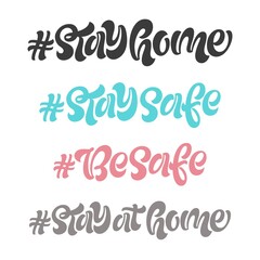 Stay at home, Be safe handwritten lettering. Coronavirus quarantine, self-isolation vector illustration. Set of handmade phrases, slogans, tags for design of cards, banners, prints or social media