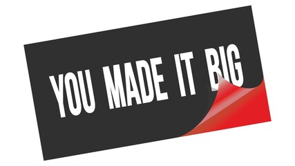 YOU  MADE  IT  BIG text on black red sticker stamp.