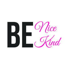 Be nice be kind text lettering design vector