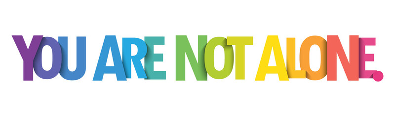 YOU ARE NOT ALONE. rainbow gradient vector typography banner